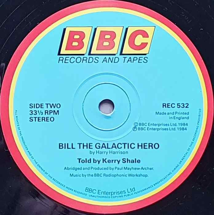 REC 532 Bill the galactic hero Kerry Shale from the BBC records and Tapes library Label